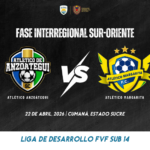 Atlético Anzoátegui vs Atlético Margarita Fase Interregional de la Liga de Desarrollo FVF Sub 14 2026