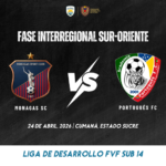 Monagas SC vs Portugués FC Fase Interregional de la Liga de Desarrollo FVF Sub 14 2026