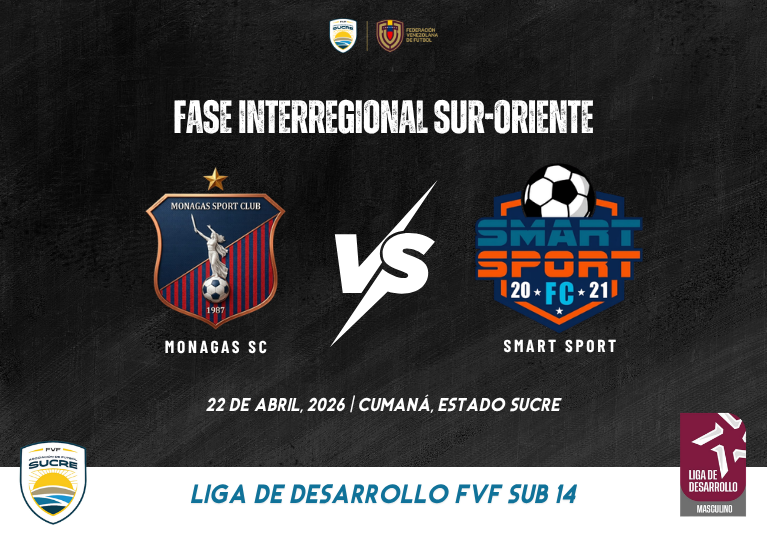 Monagas SC vs Smart Sport Fase Interregional de la Liga de Desarrollo FVF Sub 14 2026