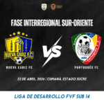 Nueva Cádiz vs Portugués FC Fase Interregional de la Liga de Desarrollo FVF Sub 14 2026